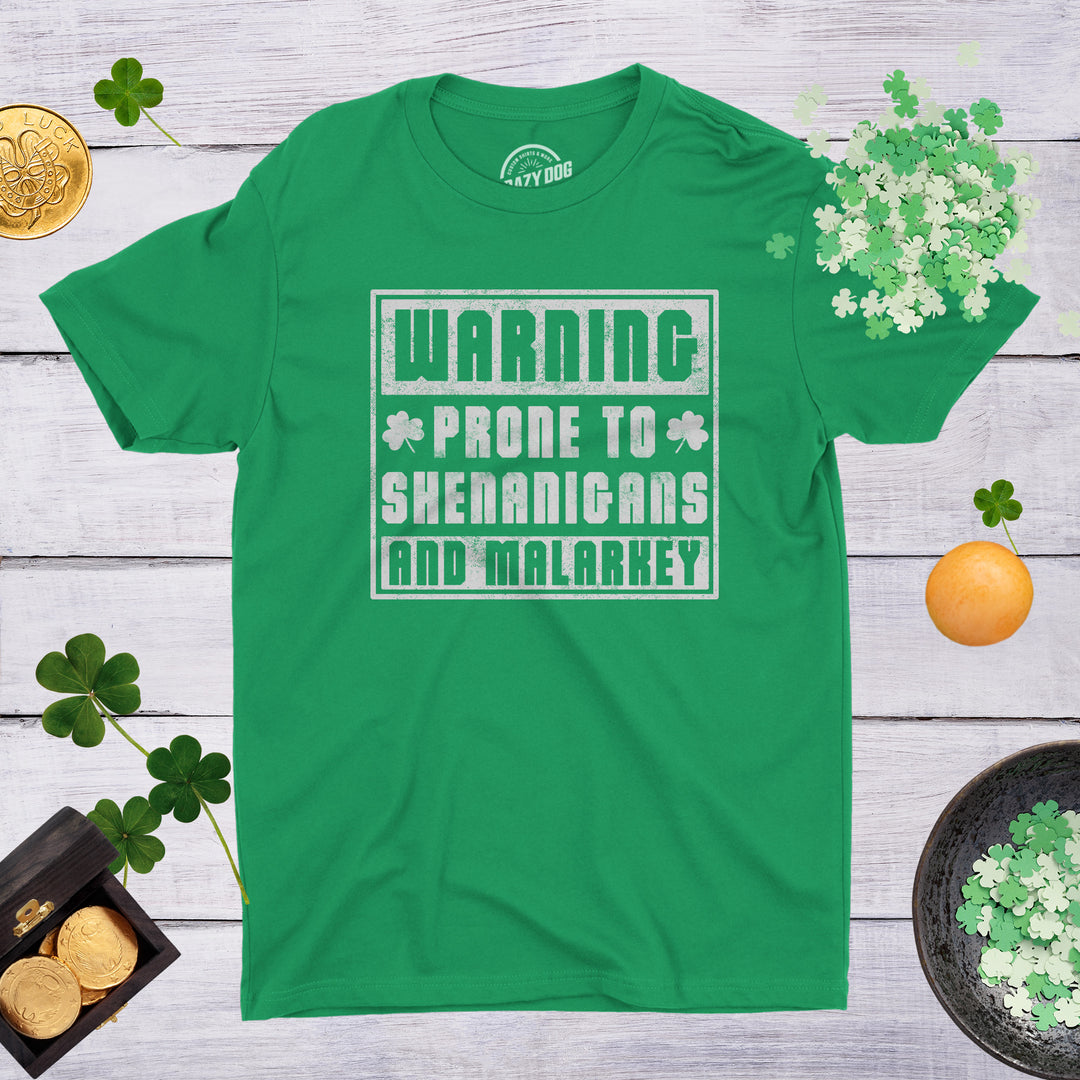 Prone To Shenanigans And Malarkey Men's T Shirt