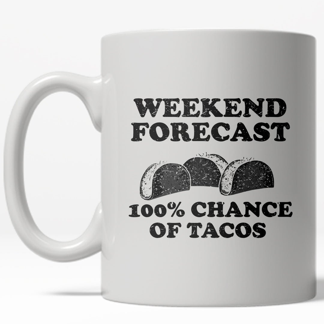 Funny White Weekend Forecast: Tacos Coffee Mug Nerdy Cinco De Mayo Tee