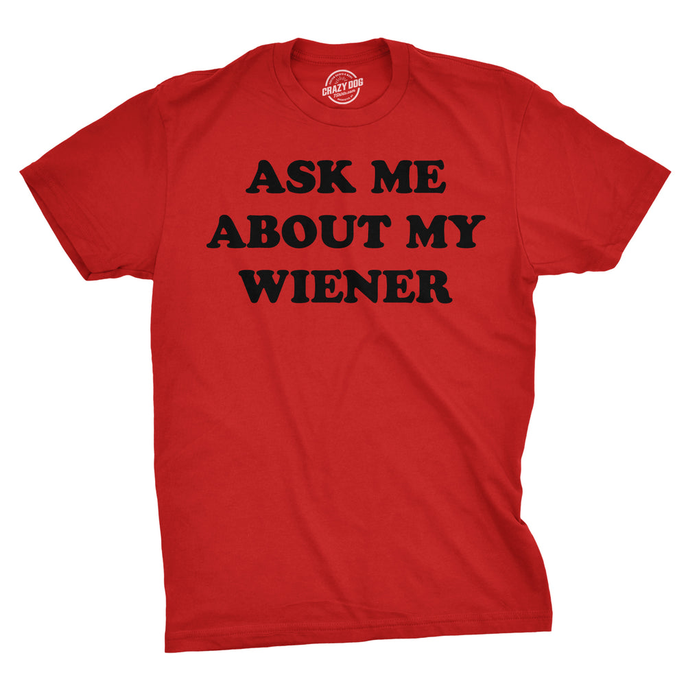 Funny Red Ask Me About My Wiener Flip Mens T Shirt Nerdy Dog Flip Tee