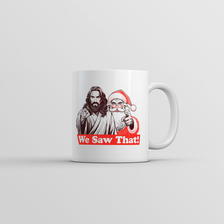 Funny White We Saw That Coffee Mug Nerdy Christmas religion sarcastic Tee