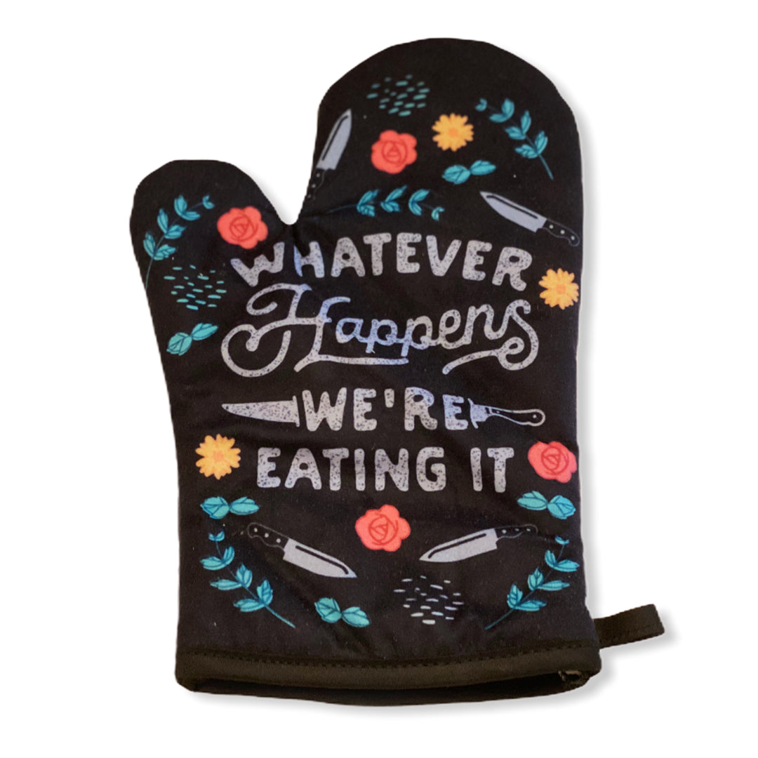 Funny Black Whatever Happens We're Eating It Oven Mitt Nerdy Food Tee