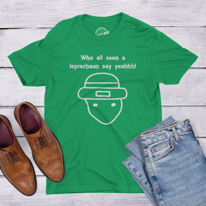 Who All Seen A Leprechaun Men's T Shirt