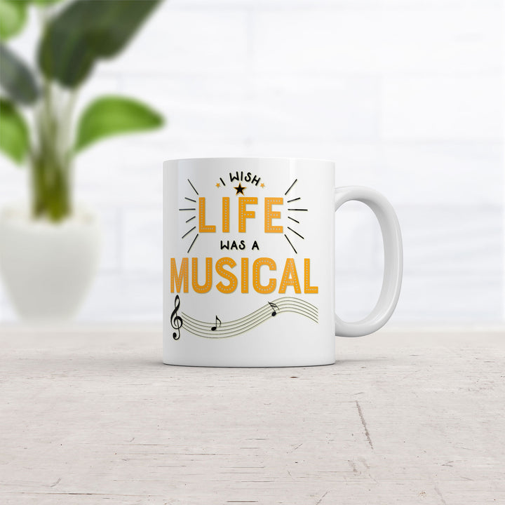 I Wish Life Was A Musical Mug