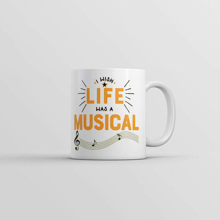 Funny White I Wish Life Was A Musical Coffee Mug Nerdy sarcastic Music Tee