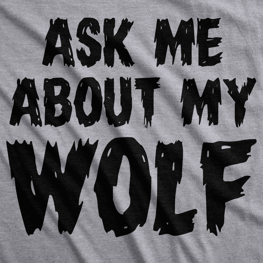 Ask Me About My Wolf Flip Youth T Shirt