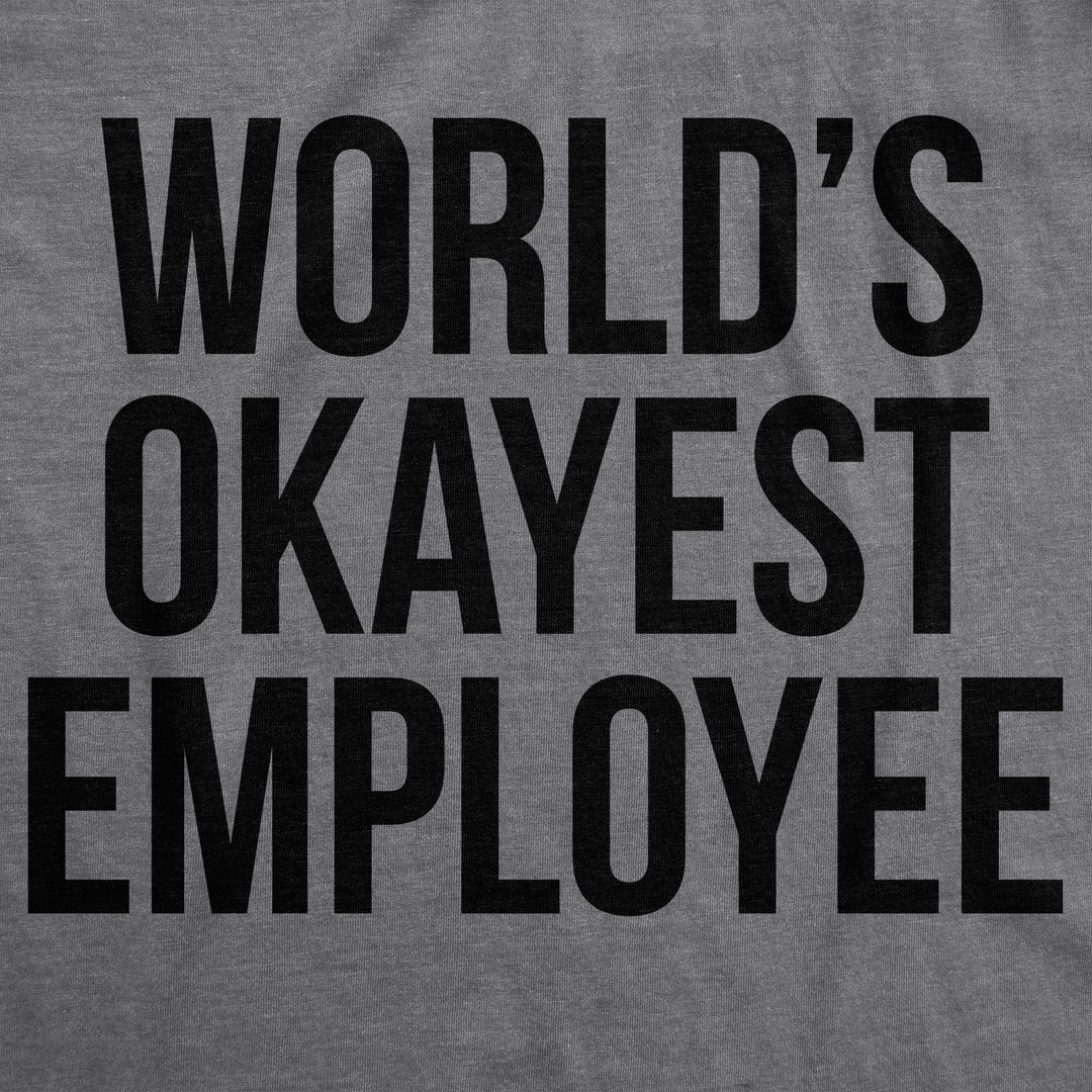 World's Okayest Employee Men's T Shirt