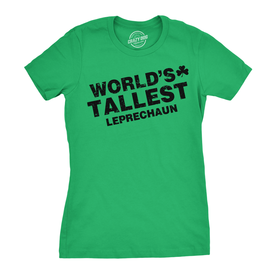 Funny Green World's Tallest Leprechaun Womens T Shirt Nerdy Saint Patrick's Day Tee