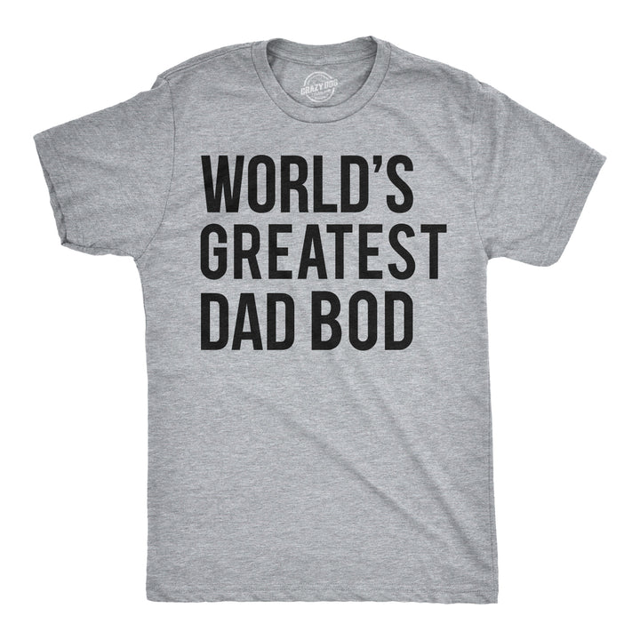 Funny Light Heather Grey World's Greatest Dad Bod Mens T Shirt Nerdy Father's Day fitness Tee