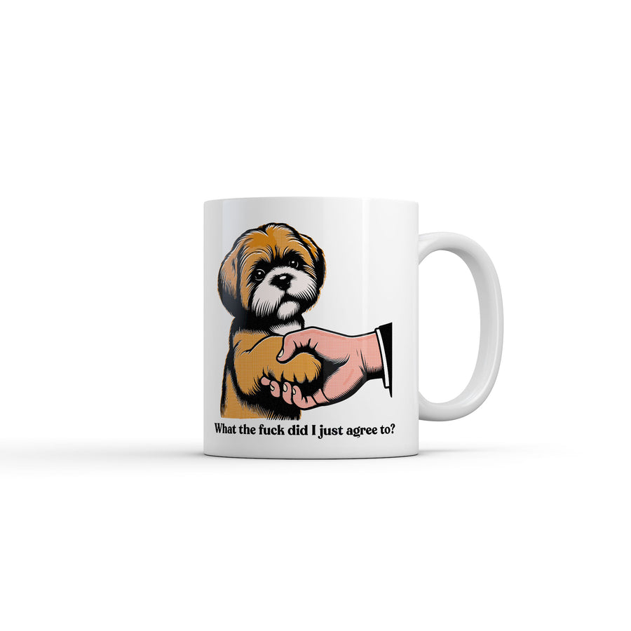 Funny White What The Fuck Did I Just Agree To Coffee Mug Nerdy Sarcastic dog Tee