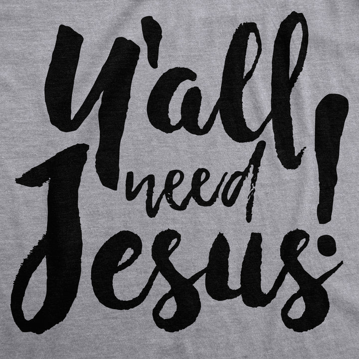 Y'all Need Jesus Women's T Shirt