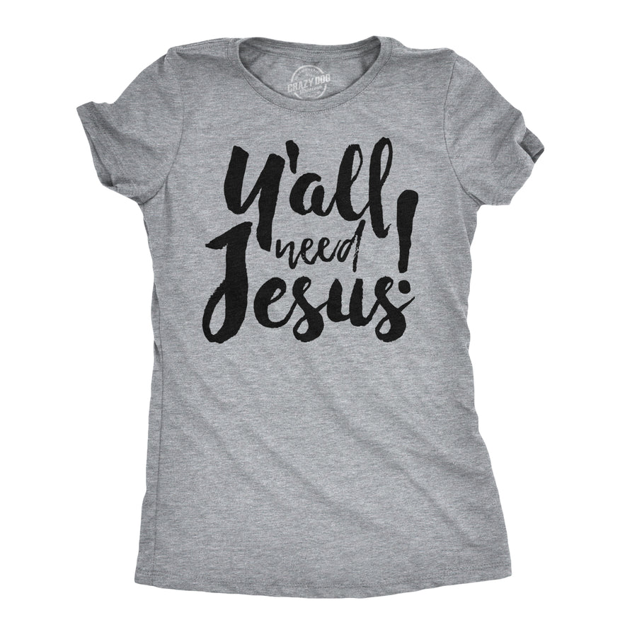 Funny Light Heather Grey Y'all Need Jesus Womens T Shirt Nerdy Easter Religion Tee