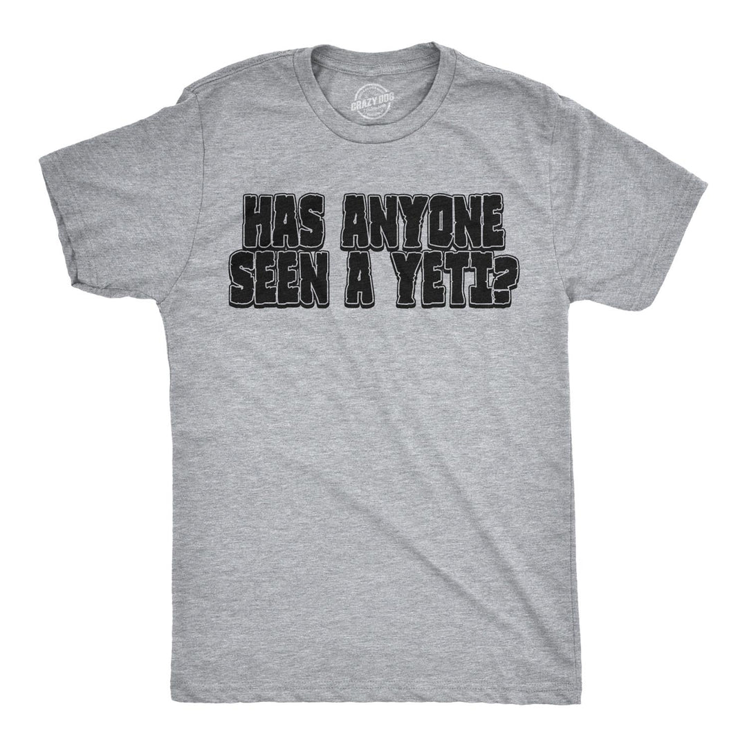 Has Anyone Seen A Yeti Flip Men's T Shirt