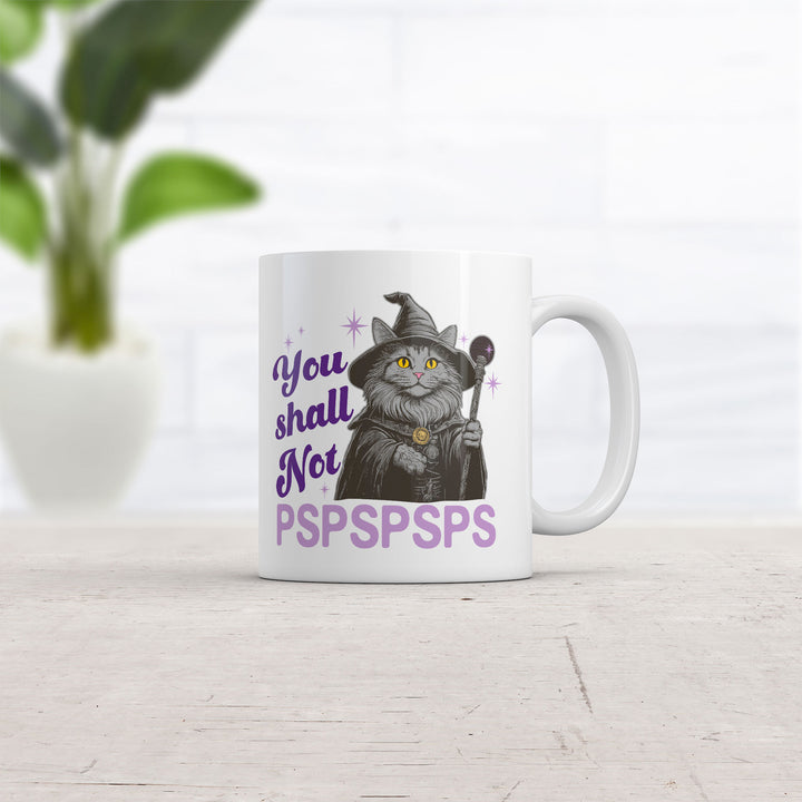 You Shall Not Pspspsps Mug