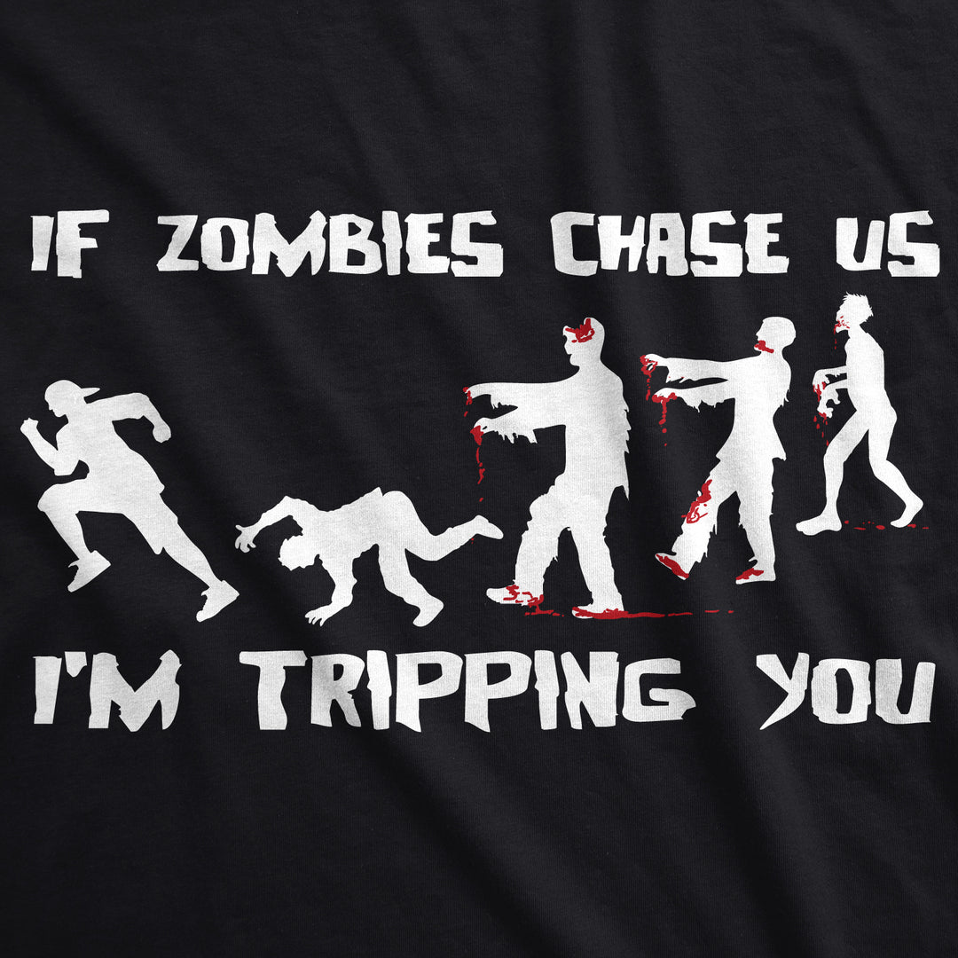 If Zombies Chase Us I'm Tripping You Youth T Shirt