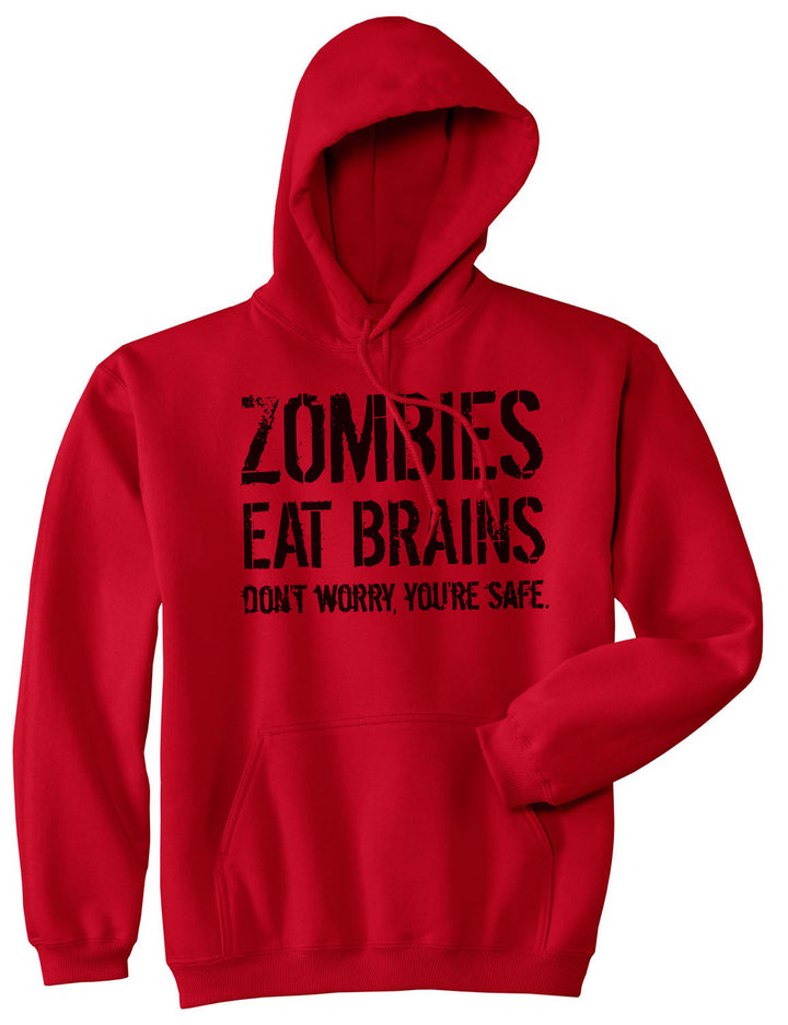 Zombies Eat Brains, You're Safe Hoodie