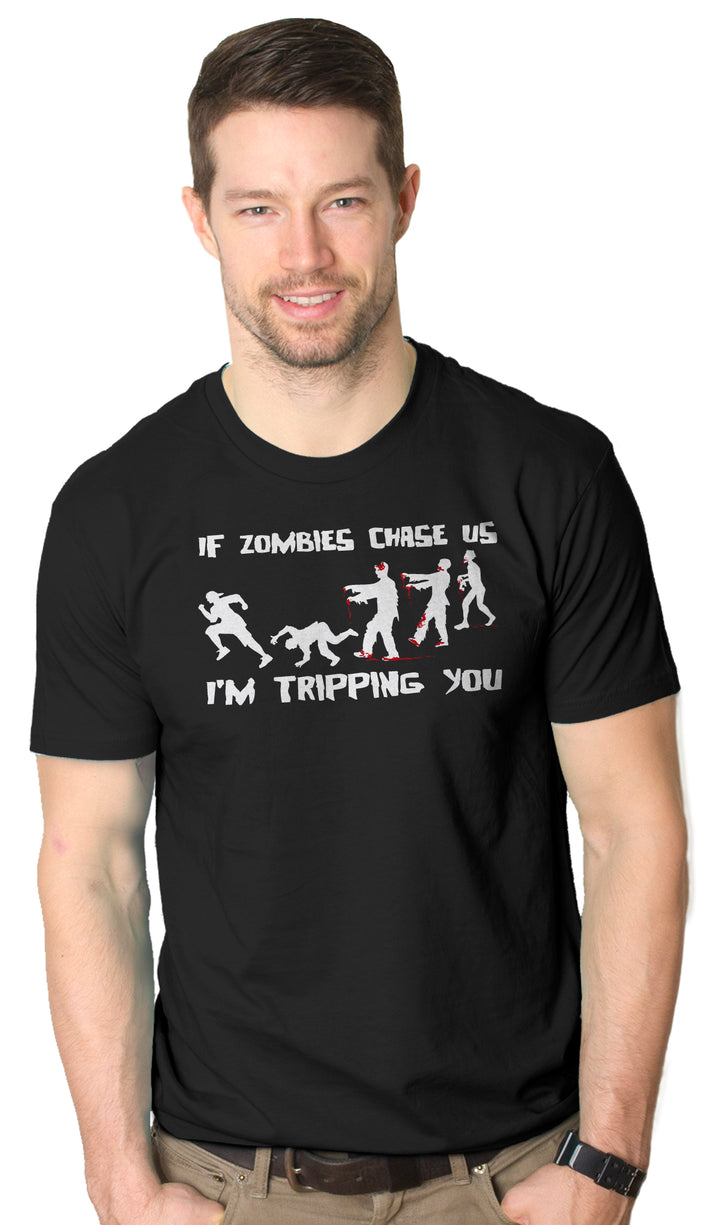 If Zombies Chase Us I'm Tripping You Men's T Shirt