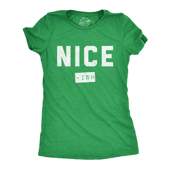 Funny Heather Green - NICEISH Nice Ish Womens T Shirt Nerdy Christmas Sarcastic Tee