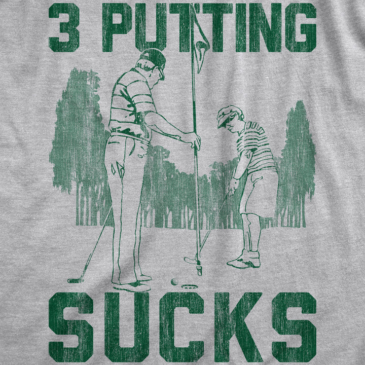 3 Putting Sucks Men's T Shirt