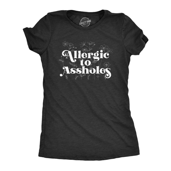 Funny Heather Black Allergic To Assholes Womens T Shirt Nerdy Sarcastic toilet Tee