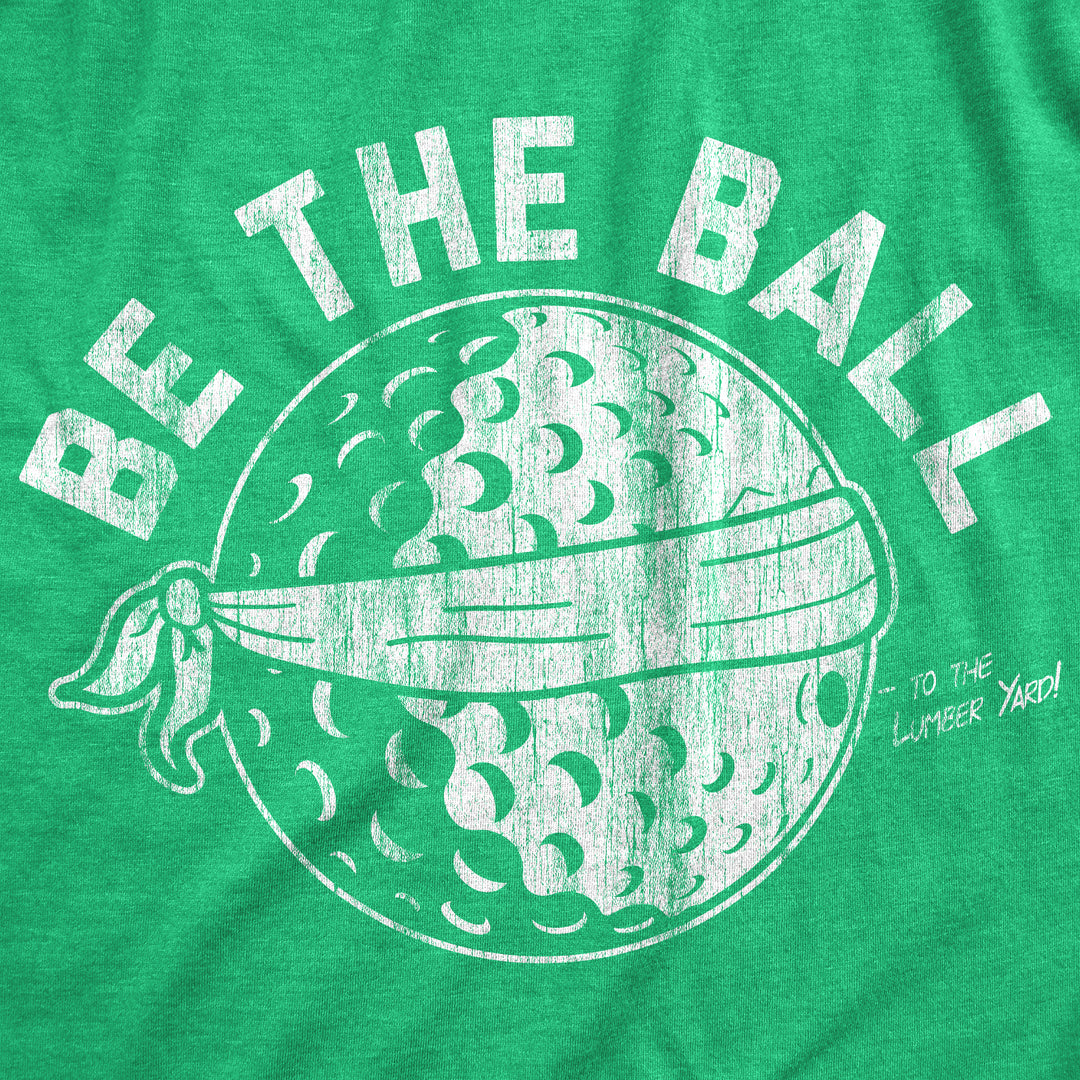 Be The Ball Men's T Shirt