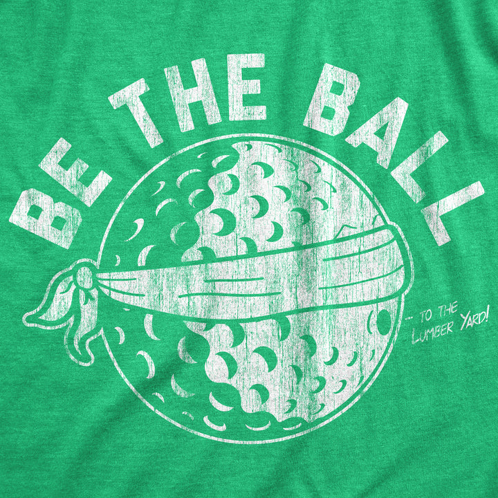 Be The Ball Men's T Shirt