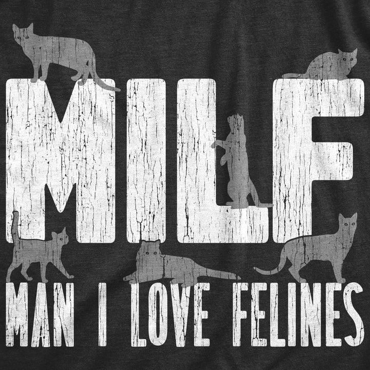 MILF Man I Love Felines Men's T Shirt