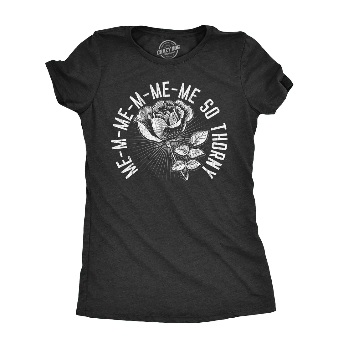 Funny Heather Black - THORNY Me So Thorny Womens T Shirt Nerdy Sex Tee