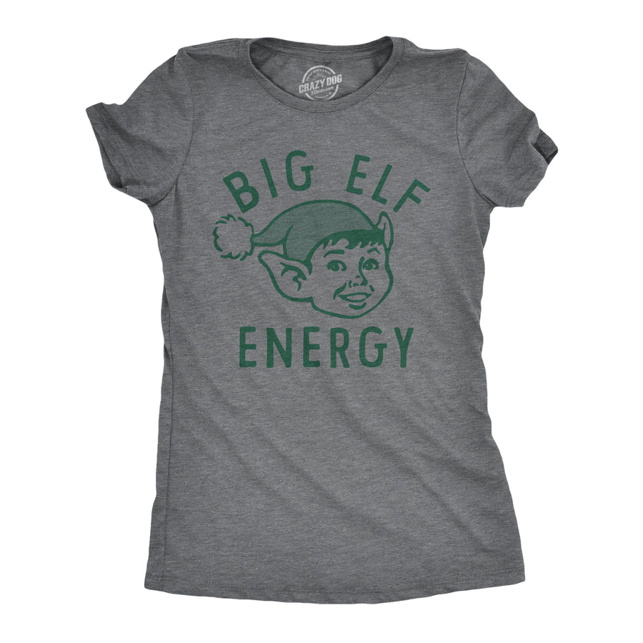 Funny Dark Heather Grey - ELF Big Elf Energy Womens T Shirt Nerdy Christmas Sarcastic Tee