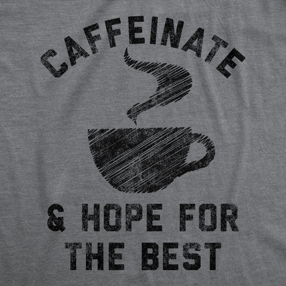 Caffeinate And Hope For The Best Men's Tshirt  -  Crazy Dog T-Shirts