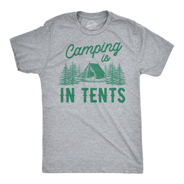 Camping Is In Tents Men's T Shirt - Crazy Dog T-Shirts
