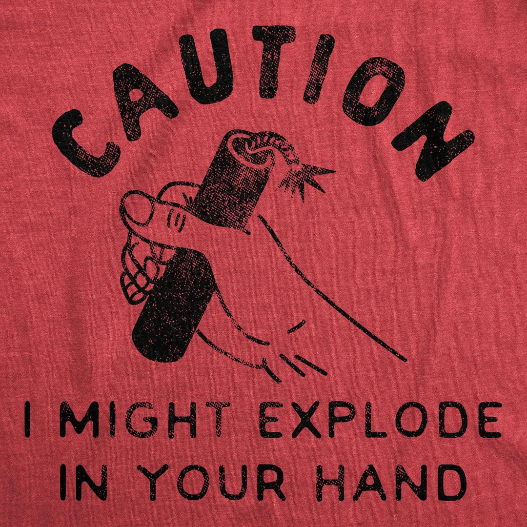 Caution I Might Explode In Your Hand Men's Tshirt  -  Crazy Dog T-Shirts