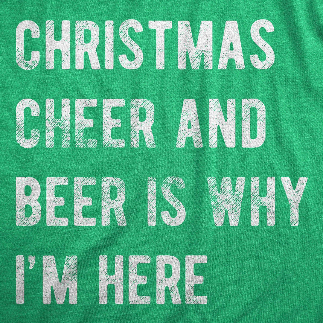 Christmas Cheer And Beer Is Why I'm Here Men's Tshirt - Crazy Dog T-Shirts