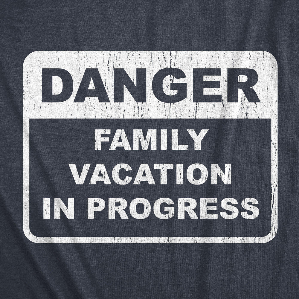 Danger Family Vacation In Progress Men's Tshirt - Crazy Dog T-Shirts