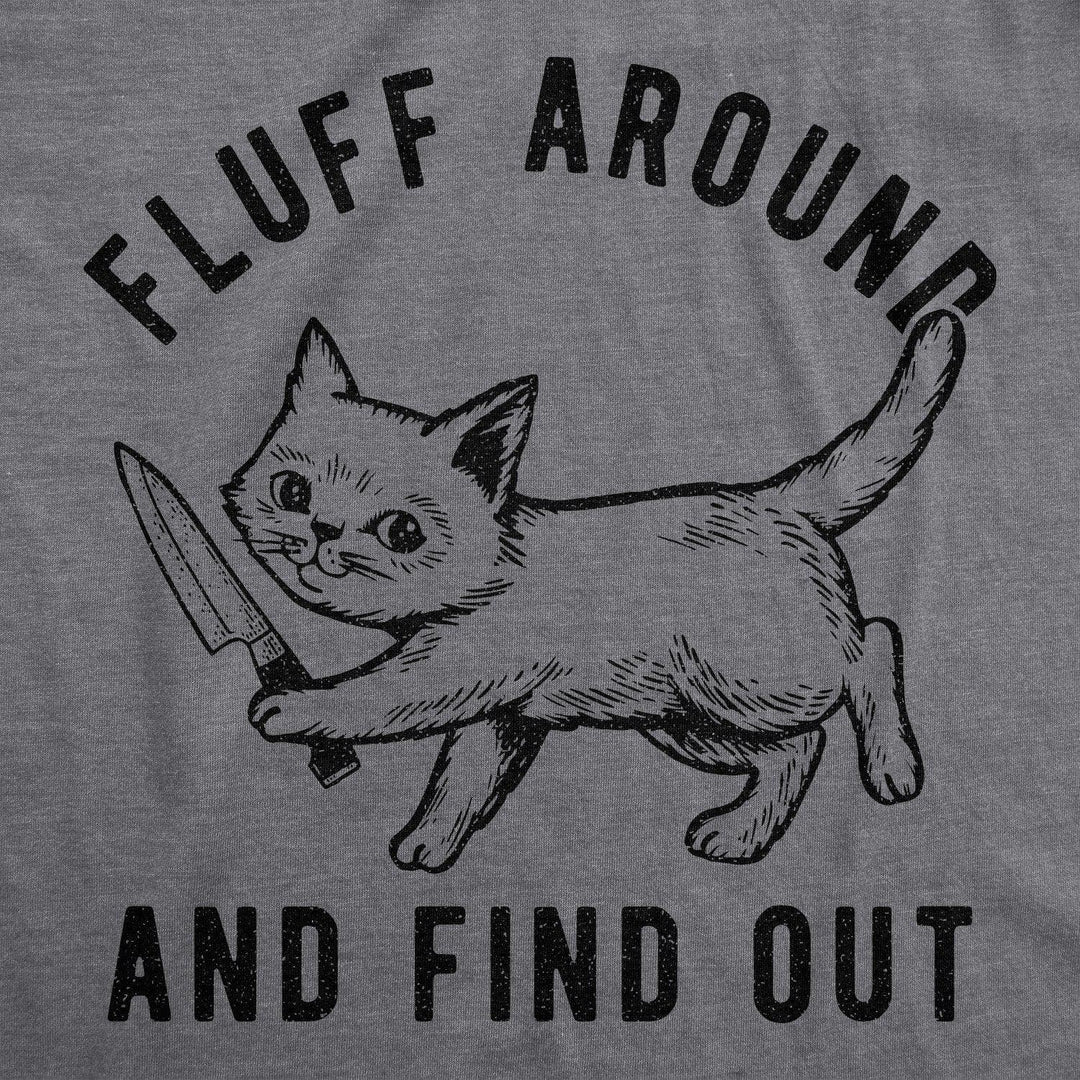 Fluff Around And Find Out Men's Tshirt - Crazy Dog T-Shirts