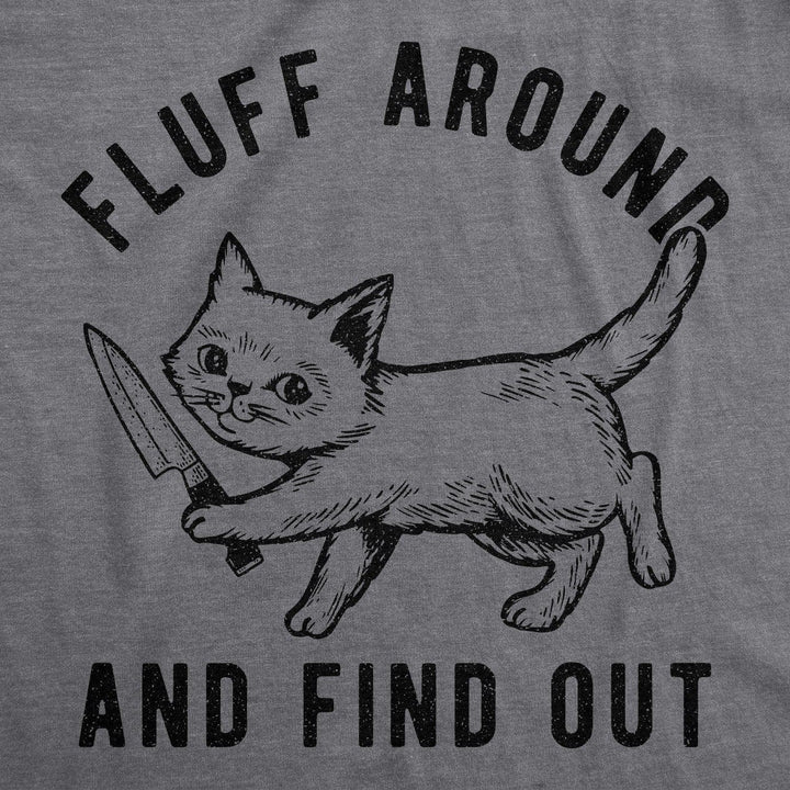 Fluff Around And Find Out Men's Tshirt - Crazy Dog T-Shirts