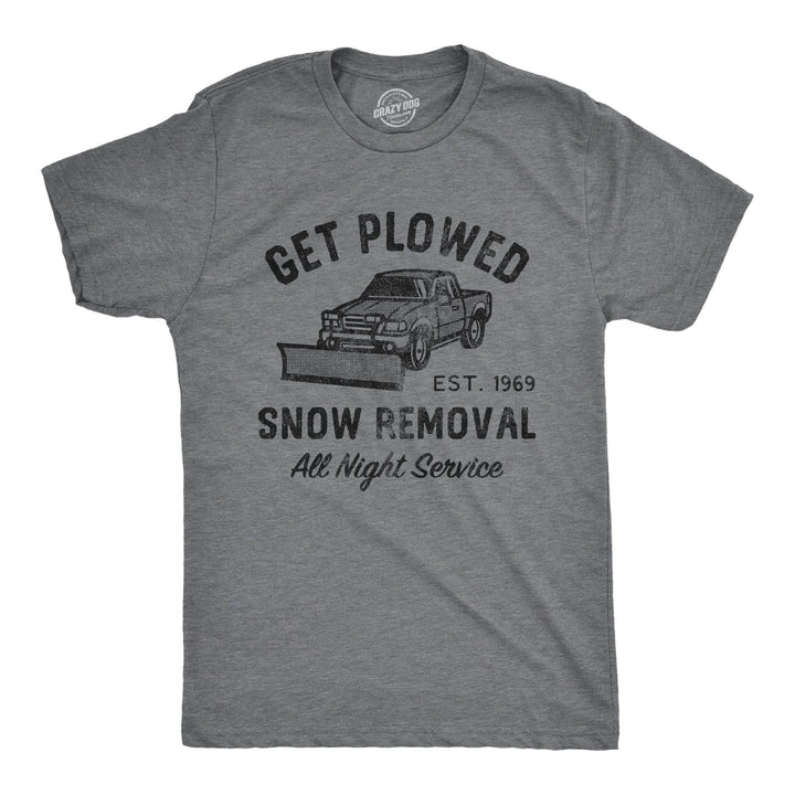 Get Plowed Snow Removal Men's Tshirt  -  Crazy Dog T-Shirts