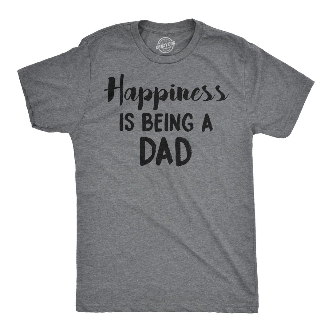 Happiness Is Being a Dad Men's Tshirt  -  Crazy Dog T-Shirts