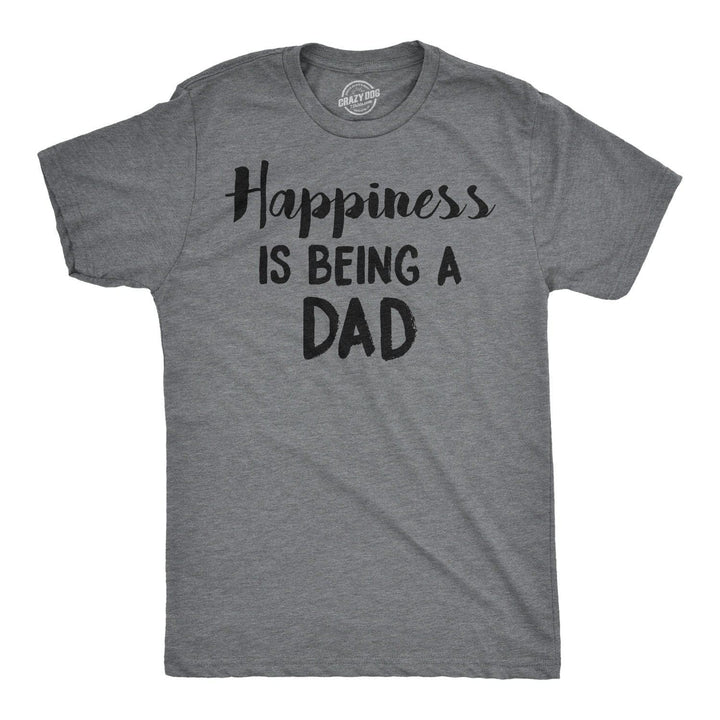 Happiness Is Being a Dad Men's Tshirt  -  Crazy Dog T-Shirts