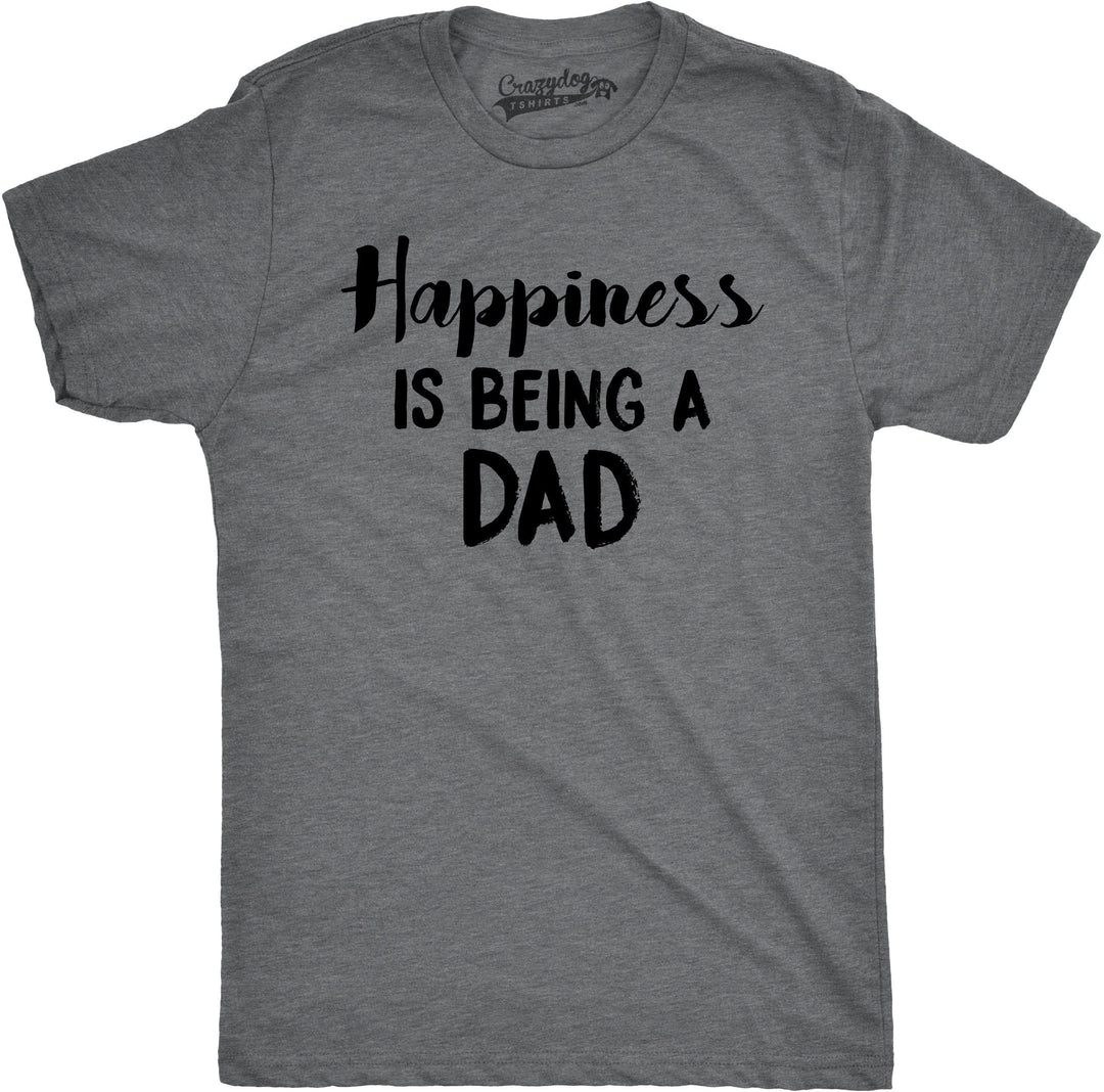 Happiness Is Being a Dad Men's Tshirt  -  Crazy Dog T-Shirts