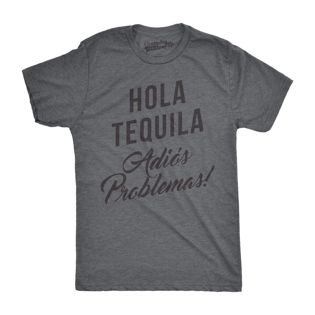 Hola Tequila Adios Problemas Men's Tshirt  -  Crazy Dog T-Shirts