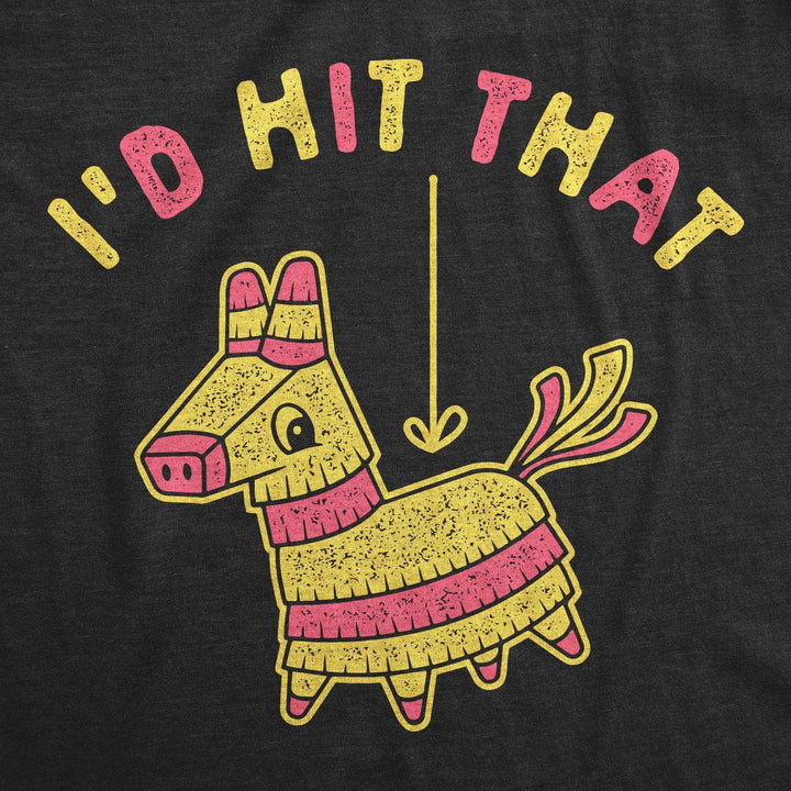 I'd Hit That Pinata Men's Tshirt  -  Crazy Dog T-Shirts