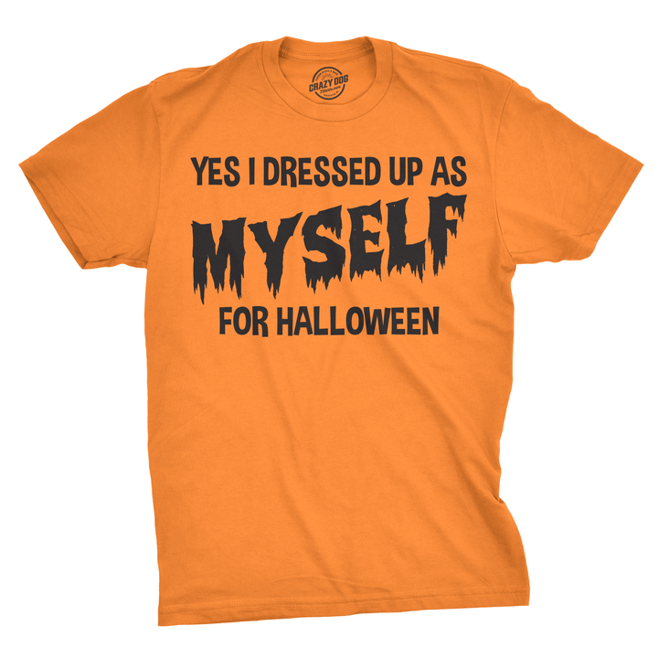 I Dressed Up As Myself For Halloween Men's Tshirt - Crazy Dog T-Shirts