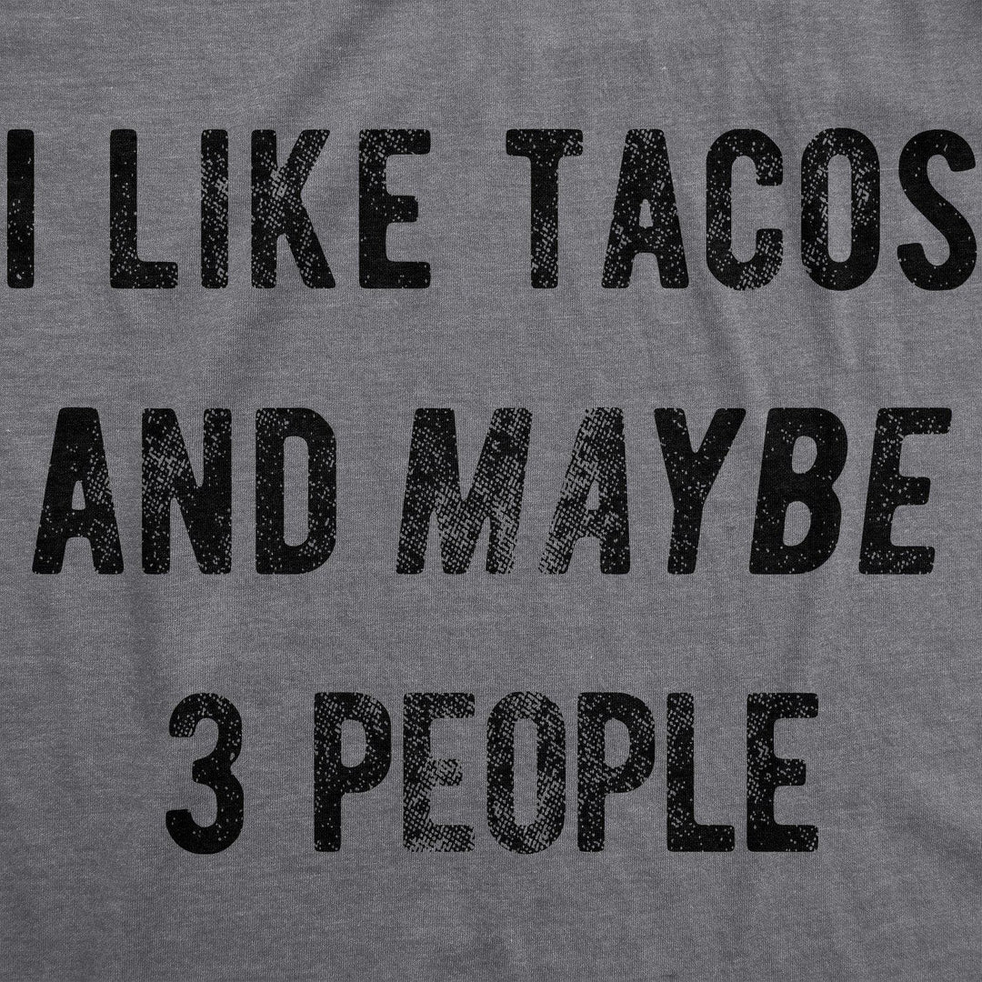 I Like Tacos And Maybe 3 People Men's Tshirt  -  Crazy Dog T-Shirts