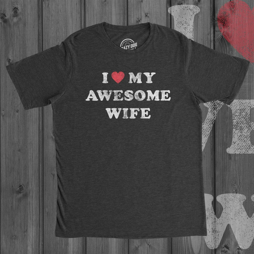 I Love My Awesome Wife Men's Tshirt  -  Crazy Dog T-Shirts