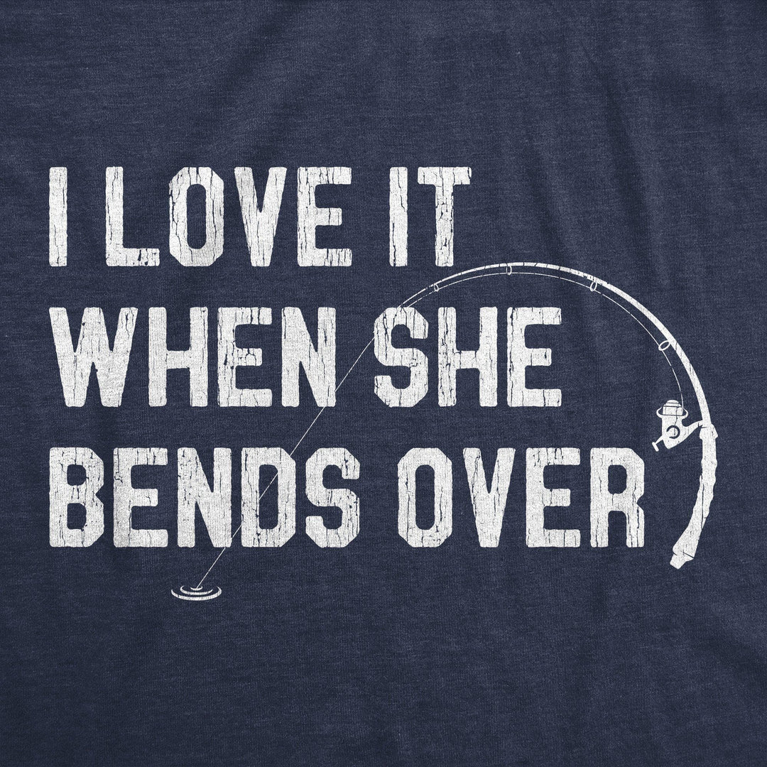 I Love When She Bends Over Men's Tshirt - Crazy Dog T-Shirts