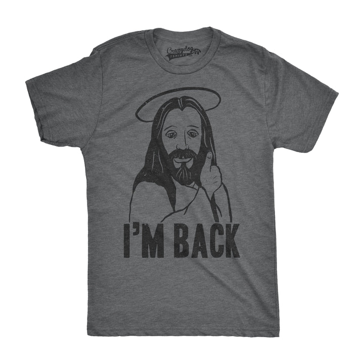 I'm Back Jesus Men's Tshirt  -  Crazy Dog T-Shirts