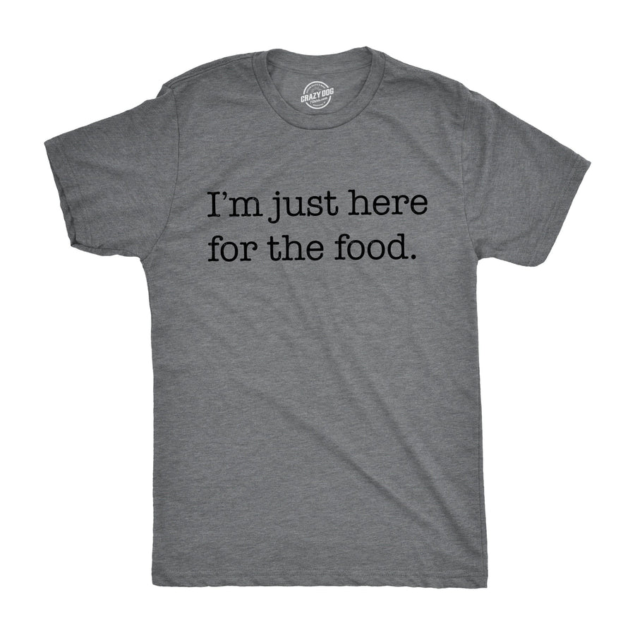 I'm Just Here For The Food Men's Tshirt  -  Crazy Dog T-Shirts