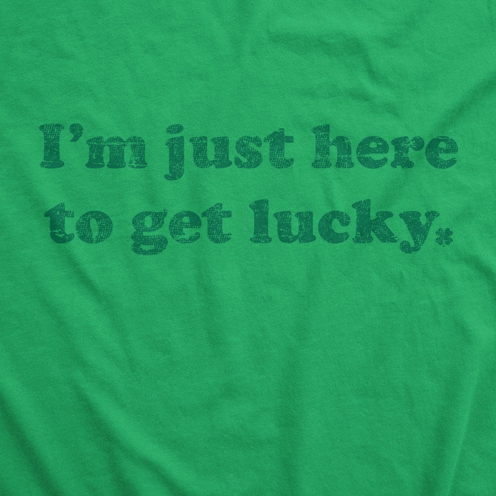 I'm Just Here To Get Lucky Men's Tshirt  -  Crazy Dog T-Shirts