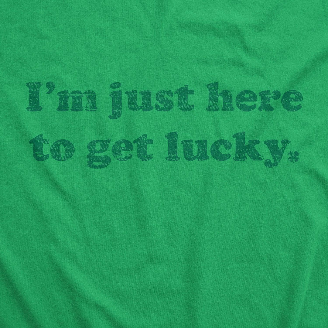 I'm Just Here To Get Lucky Men's Tshirt  -  Crazy Dog T-Shirts