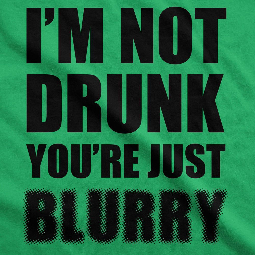 I'm Not Drunk You're Just Blurry Men's Tshirt  -  Crazy Dog T-Shirts